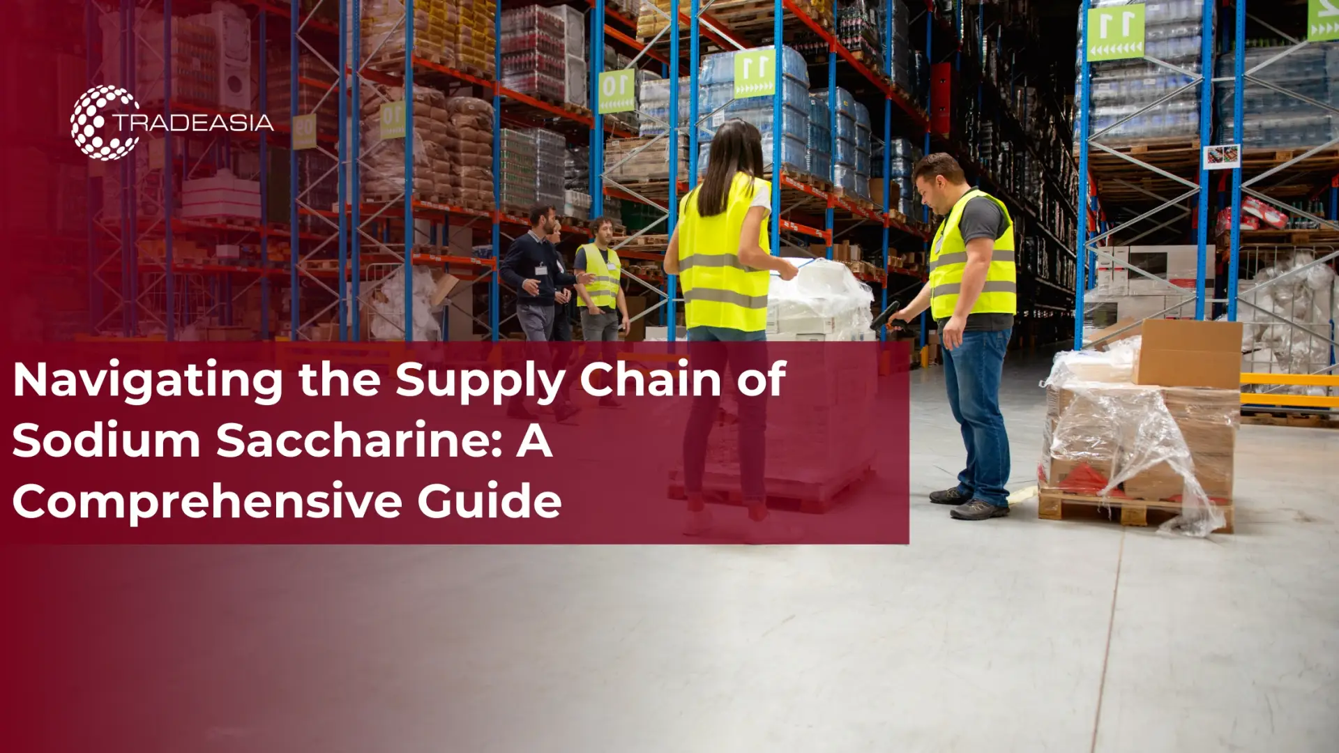Navigating the Supply Chain of Sodium Saccharine: A Comprehensive Guide