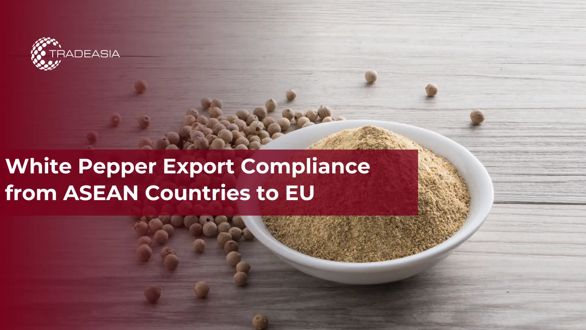 Cumplimiento de las exportaciones de pimienta blanca de los países de la ASEAN a la UE