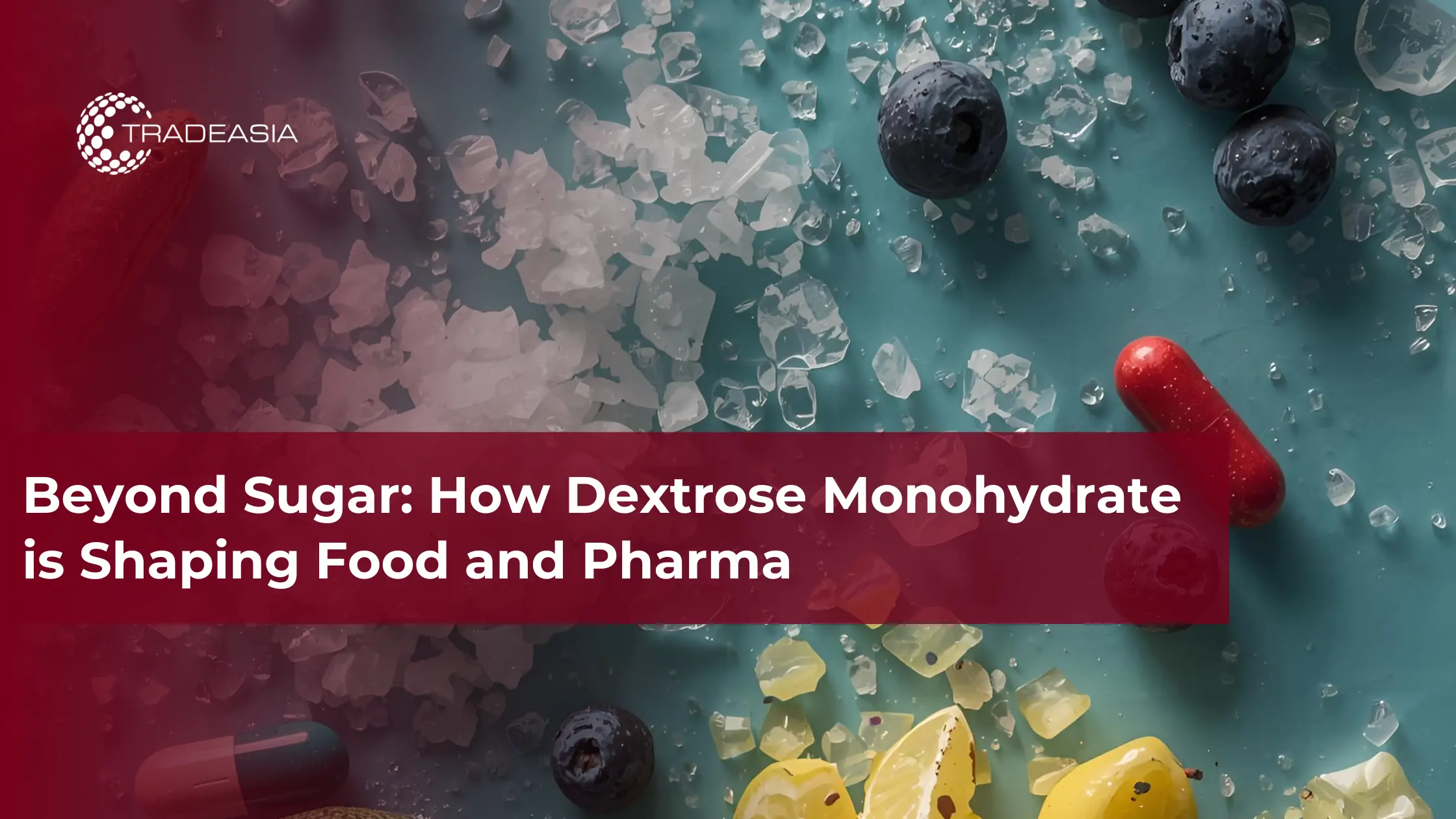 Beyond Sugar: How Dextrose Monohydrate is Shaping Food and Pharma