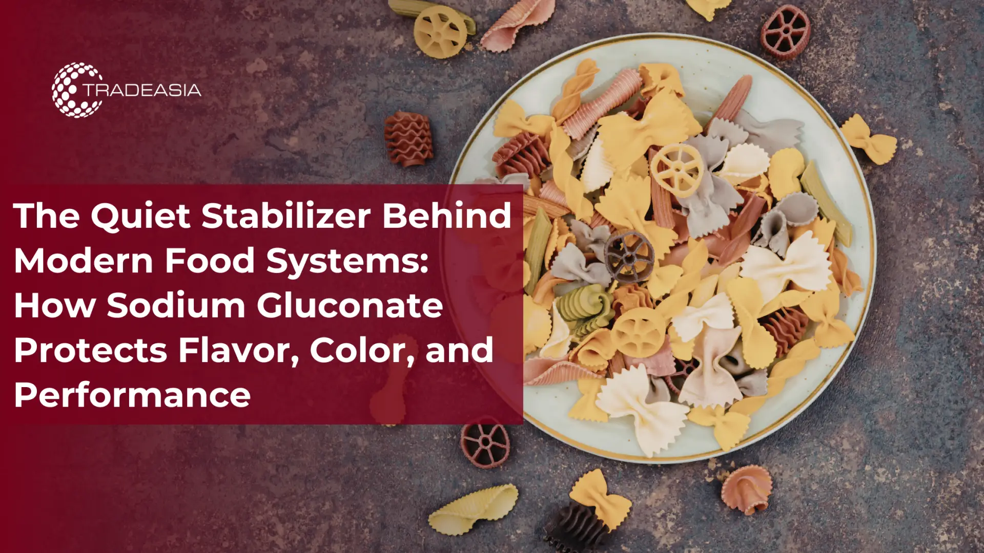 How Sodium Gluconate Protects Flavor & Color in Food