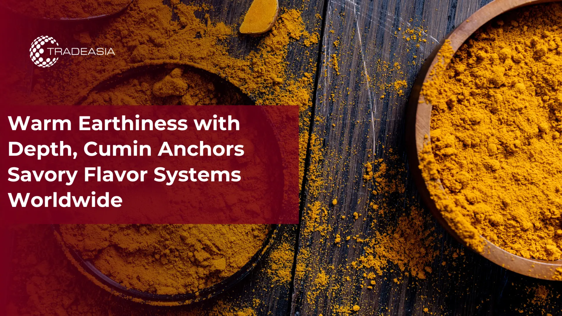Cumin Anchors Savory Flavor Systems Worldwide