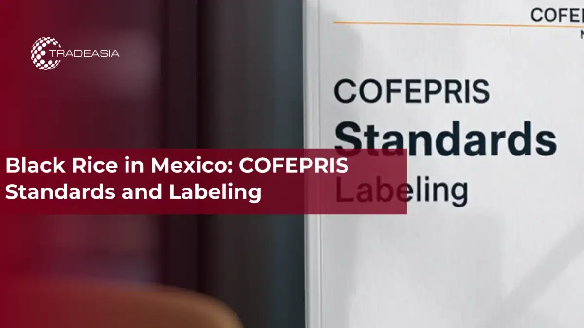 墨西哥的黑米:COFEPRIS 标准和标签