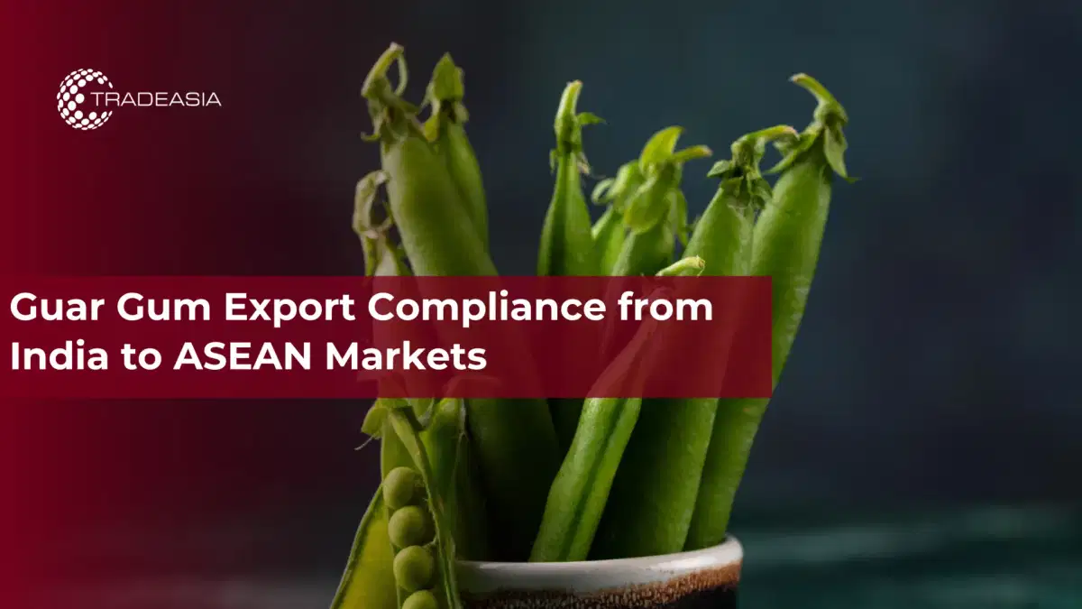 Guar Gum Export Compliance from India to ASEAN Markets