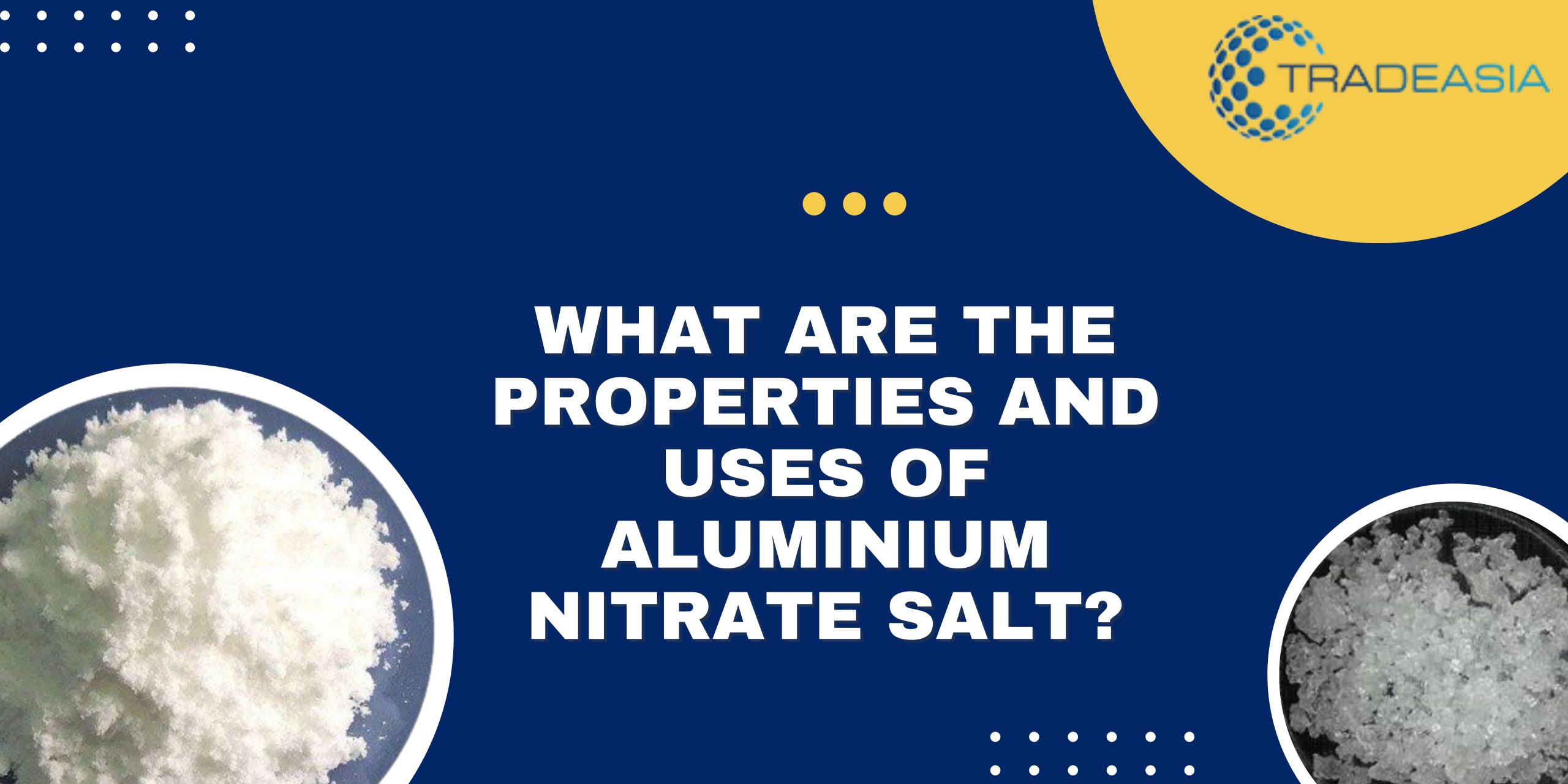 What Are the Properties and Uses of Aluminium Nitrate Salt?